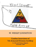 Combat Interviews of 7th Armored Division Artillery: St. Vith and Poteau, Belgium, December 1944 - Paperback
