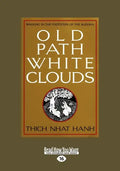 Old Path White Clouds [Large Print Volume 2 of 2]: Walking in the Footsteps of the Buddha - Paperback