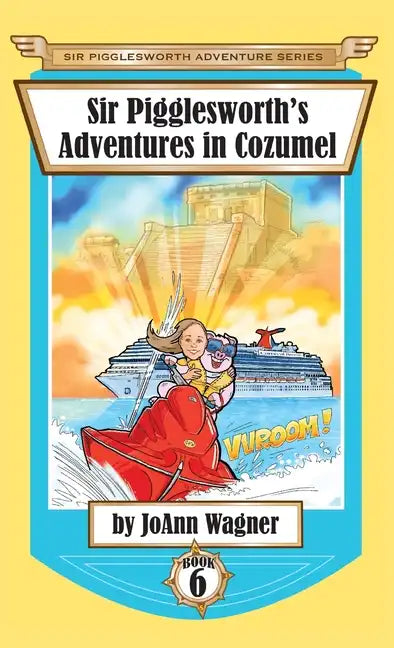 Sir Pigglesworth's Adventures in Cozumel - Hardcover
