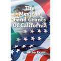 The Mexican Land Grants of California - Paperback