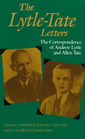 The Lytle-Tate Letters: The Correspondence of Andrew Lytle and Allen Tate - Paperback