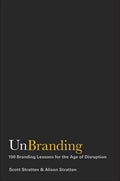 Unbranding: 100 Branding Lessons for the Age of Disruption - Hardcover