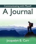 Communicating with Myself: A Journal - Paperback
