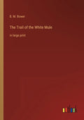 The Trail of the White Mule: in large print - Paperback