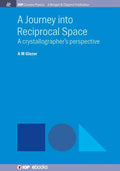 A Journey into Reciprocal Space: A Crystallographer's Perspective - Paperback