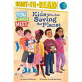 Kids Who Are Saving the Planet: Ready-To-Read Level 3 - Paperback
