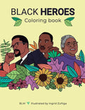 Black Heroes Coloring Book: Color and Learn! For Children and their Parents. - Paperback