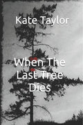 When The Last Tree Dies - Paperback