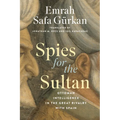 Spies for the Sultan: Ottoman Intelligence in the Great Rivalry with Spain - Hardcover