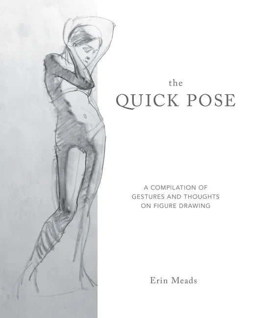 The Quick Pose: A Compilation of Gestures and Thoughts on Figure Drawing - Paperback