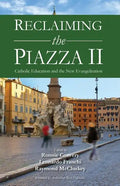 Reclaiming the Piazza II: The Catholic School and the New Evangelisation - Paperback