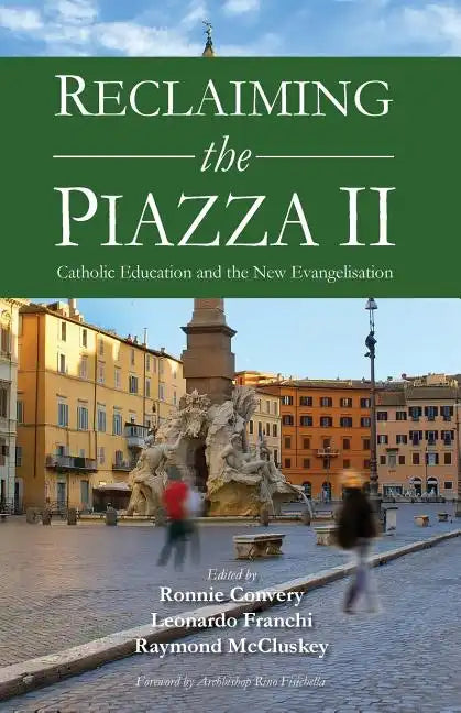 Reclaiming the Piazza II: The Catholic School and the New Evangelisation - Paperback
