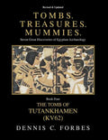 Tombs.Treasures.Mummies. Book Four: KV62 The Tomb of Tutankhamen - Paperback