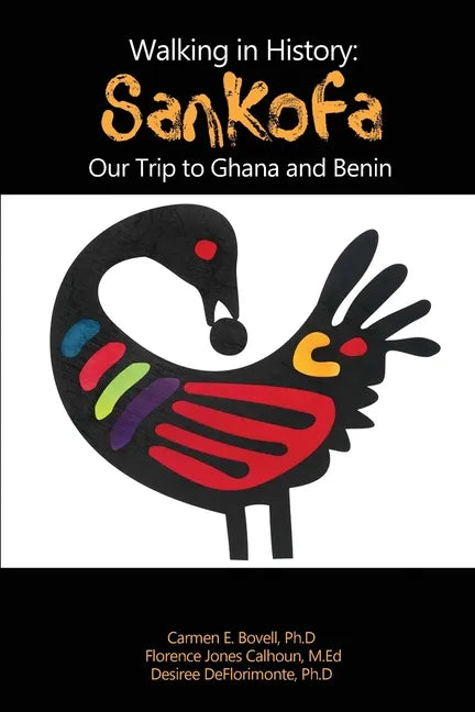Walking in History: Sankofa: Our Trip to Ghana and Benin - Paperback