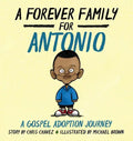 A Forever Family for Antonio: A Gospel Adoption Journey - Hardcover