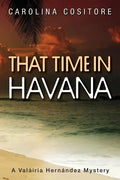 That Time in Havana: A Valáiria Hernandez Mystery - Paperback