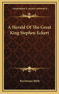 A Herald Of The Great King Stephen Eckert - Hardcover