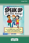 Speak Up and Get Along!: Learn the Mighty Might, Thought Chop, and More Tools to Make Friends, Stop Teasing, and Feel Good About Yourself [Stan - Paperback