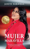 Mujer Maravilla: ¡Descubre tu belleza interior, empodérate y sé feliz! Siete claves que te llevan al tesoro más valio - Paperback