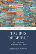 Taurus of Beirut: The Other Side of Middle Platonism - Paperback