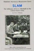 Slam: The Influence of S.L.A. Marshall on the United States Army - Paperback