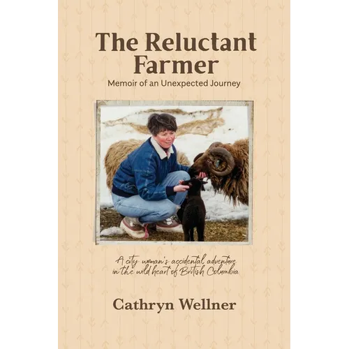 The Reluctant Farmer: Memoir of an Unexpected Journey - Paperback
