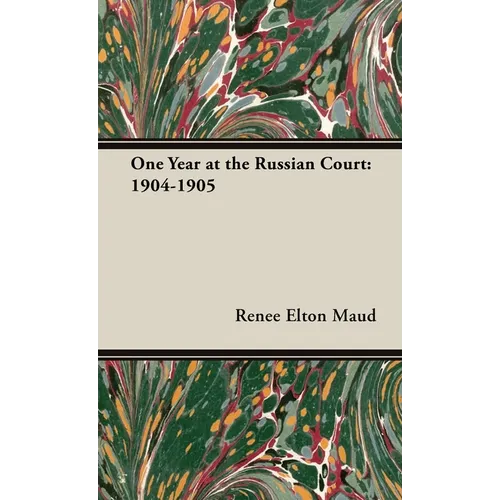One Year at the Russian Court: 1904-1905 - Hardcover