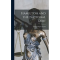 Hamilton and the National Debt - Hardcover