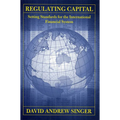 Regulating Capital: Setting Standards for the International Financial System - Hardcover