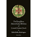 The Povey Bros. Stained Glass Windows of Central Christian Church in Walla Walla - Paperback