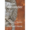 Pope Alexander VI: Renaissance Monster - Paperback