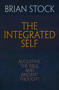 The Integrated Self: Augustine, the Bible, and Ancient Thought - Hardcover