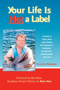 Your Life Is Not a Label: A Guide to Living Fully with Autism and Asperger's Syndrome for Parents, Professionals and You! - Paperback