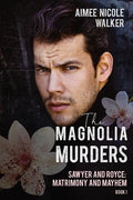 The Magnolia Murders (Sawyer and Royce: Matrimony and Mayhem Book 1) - Paperback
