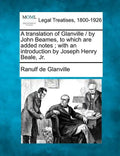 A Translation of Glanville / By John Beames, to Which Are Added Notes; With an Introduction by Joseph Henry Beale, Jr. - Paperback