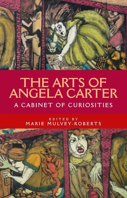 The Arts of Angela Carter: A Cabinet of Curiosities - Paperback