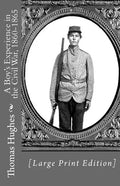 A Boy's Experience in the Civil War, 1860-1865 [Large Print Edition] - Paperback