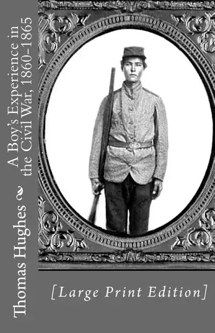 A Boy's Experience in the Civil War, 1860-1865 [Large Print Edition] - Paperback