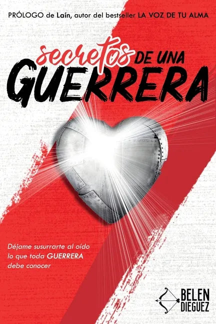 Secretos de una Guerrera: Déjame susurrarte al oído lo que toda GUERRERA debe conocer - Paperback