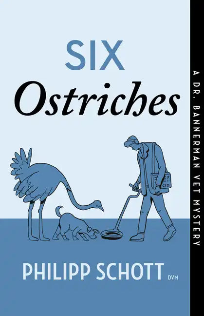 Six Ostriches: A Dr. Bannerman Vet Mystery - Paperback