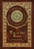 A Tale of Two Cities (Royal Collector's Edition) (Case Laminate Hardcover with Jacket) - Hardcover