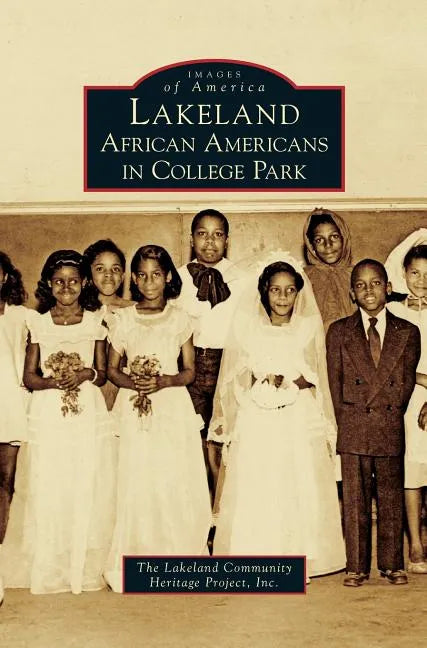Lakeland: African Americans in College Park - Hardcover