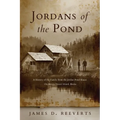 Jordans of the Pond: A History of the Family from the Jordan Pond House on Mount Desert Island, Maine - Paperback
