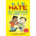 Say Good-Bye to Dork City - Hardcover