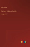The Story of Doctor Dolittle: in large print - Hardcover