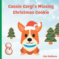Cassie Corgi's Missing Christmas Cookie - Paperback