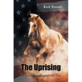 The Uprising: We Almost Forgot Freedom Isn't Free - Paperback