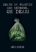 Death by Plastic and Revenge, Oh Dear! - Hardcover