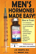 Men's Hormones Made Easy!: How to Treat Low Testosterone, Low Growth Hormone, Erectile Dysfunction, BPH, Andropause, Insulin Resistance, Adrenal - Paperback