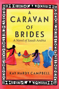 A Caravan of Brides: A Novel of Saudi Arabia - Paperback